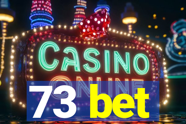73 bet